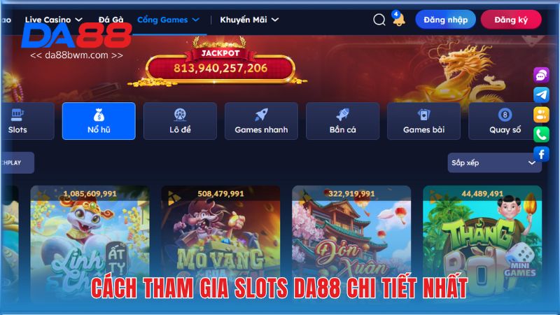 Cách tham gia Slots Da88 chi tiết nhất