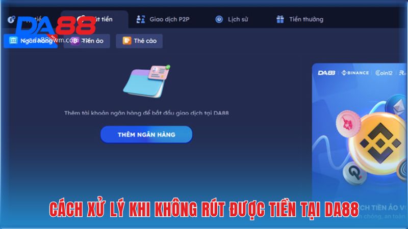 Cách xử lý khi không rút được tiền tại DA88