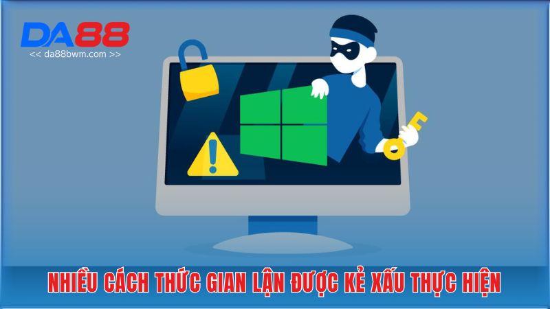 Nhiều cách thức gian lận được kẻ xấu thực hiện 