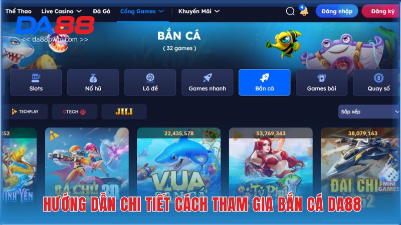 Hướng dẫn chi tiết cách tham gia bắn cá Da88