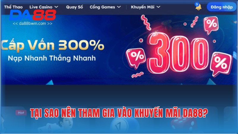 Lý do nên tham gia vào khuyến mãi tại nhà cái Da88