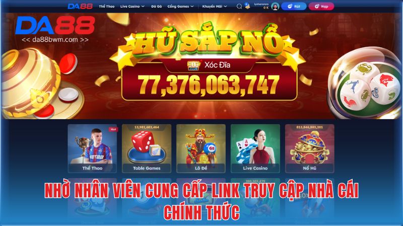 Nhờ nhân viên cung cấp link truy cập nhà cái chính thức